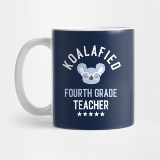 Koalafied Fourth Grade Teacher - Funny Gift Idea for Fourth Grade Teachers Mug